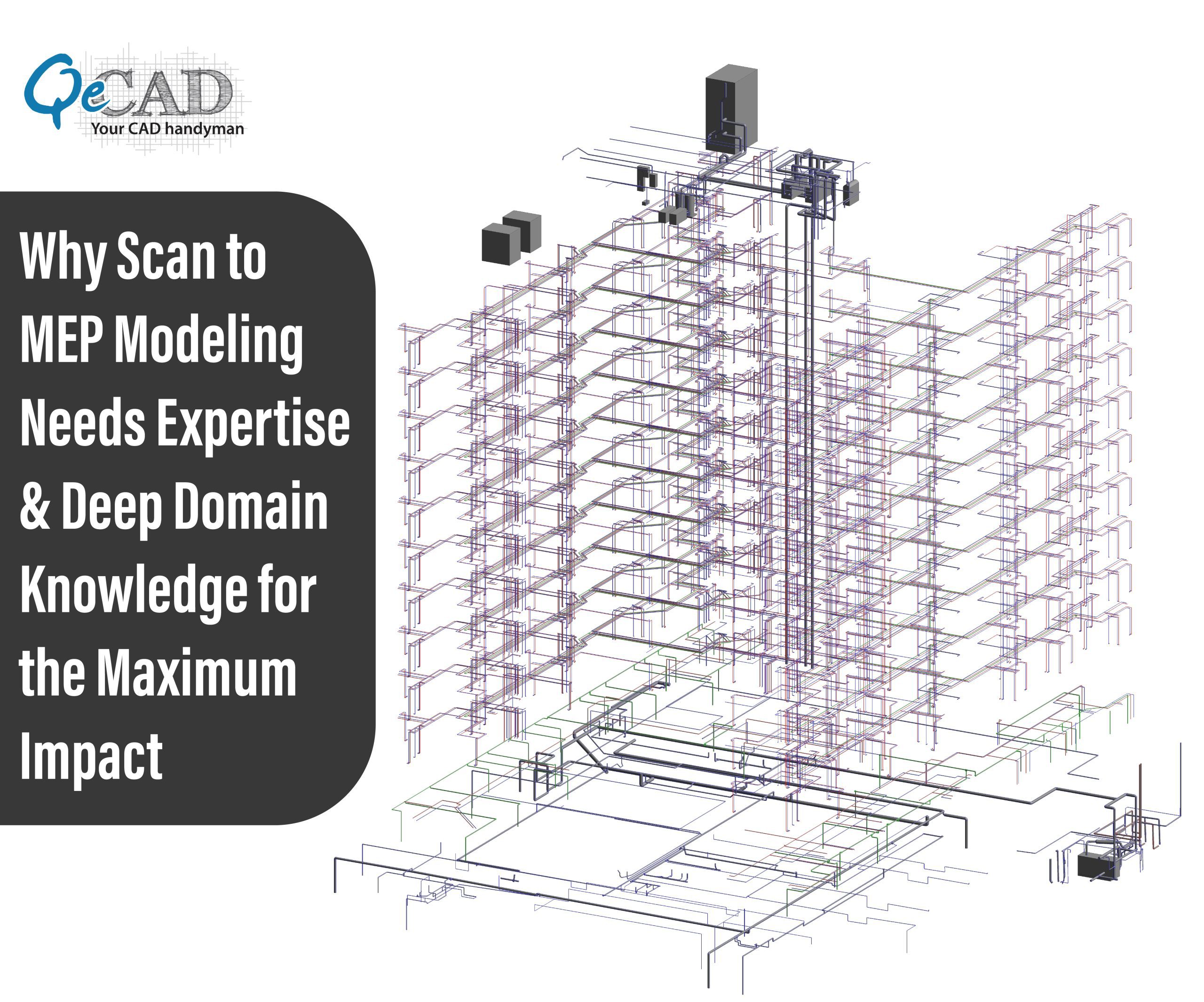 Why Scan to MEP Modeling Needs Expertise and Deep Domain Knowledge for the Maximum Impact