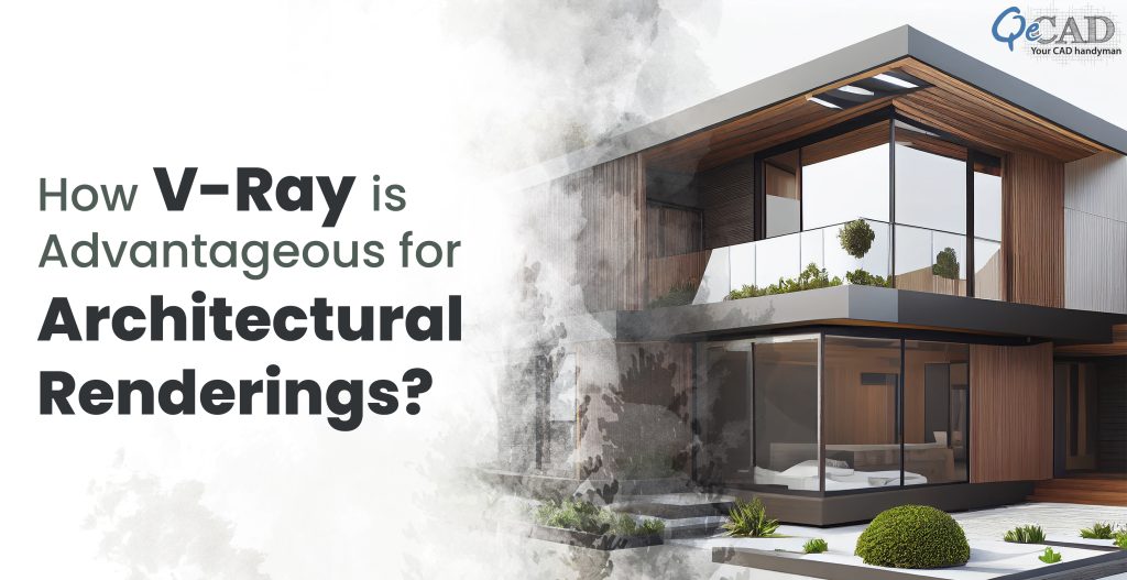 How V-Ray is Advantageous for Architectural Renderings?