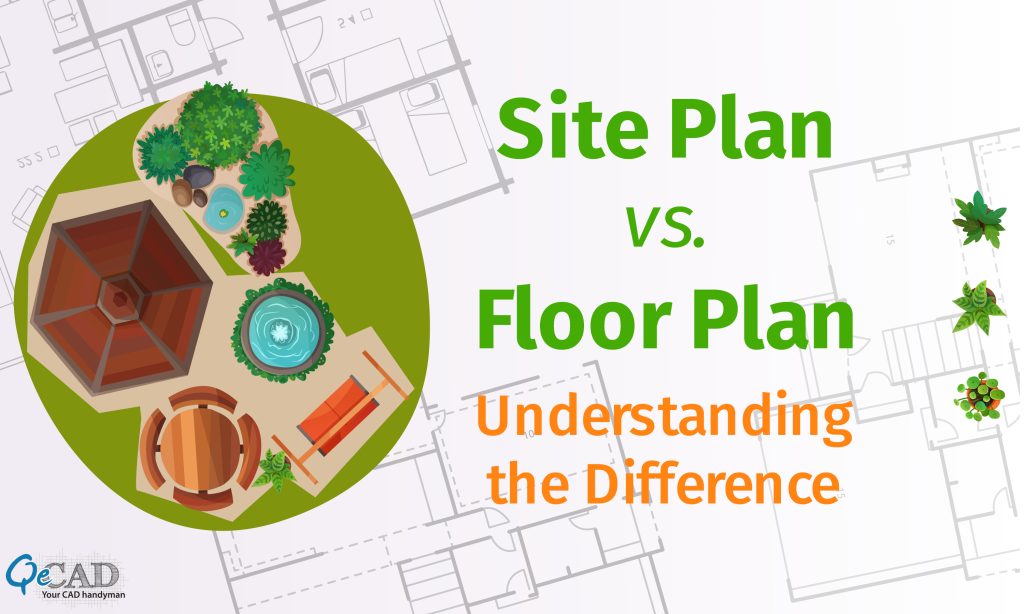Site Plan vs. Floor Plan: Understanding the Difference