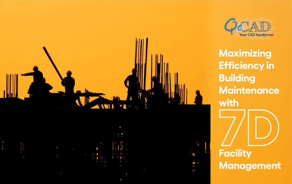 Maximizing Efficiency in Building Maintenance with 7D Facility Management
