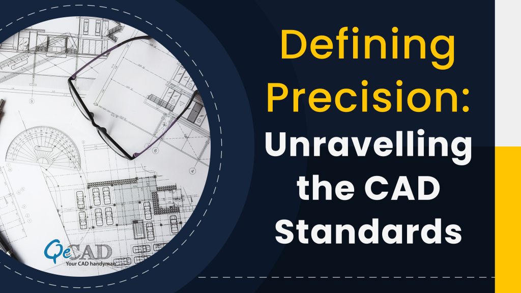 Defining Precision: Unravelling the CAD Standards