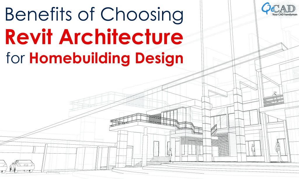 Benefits of Choosing Revit Architecture for Homebuilding Design