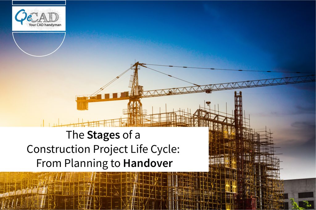 The Stages of a Construction Project Life Cycle: From Planning to Handover