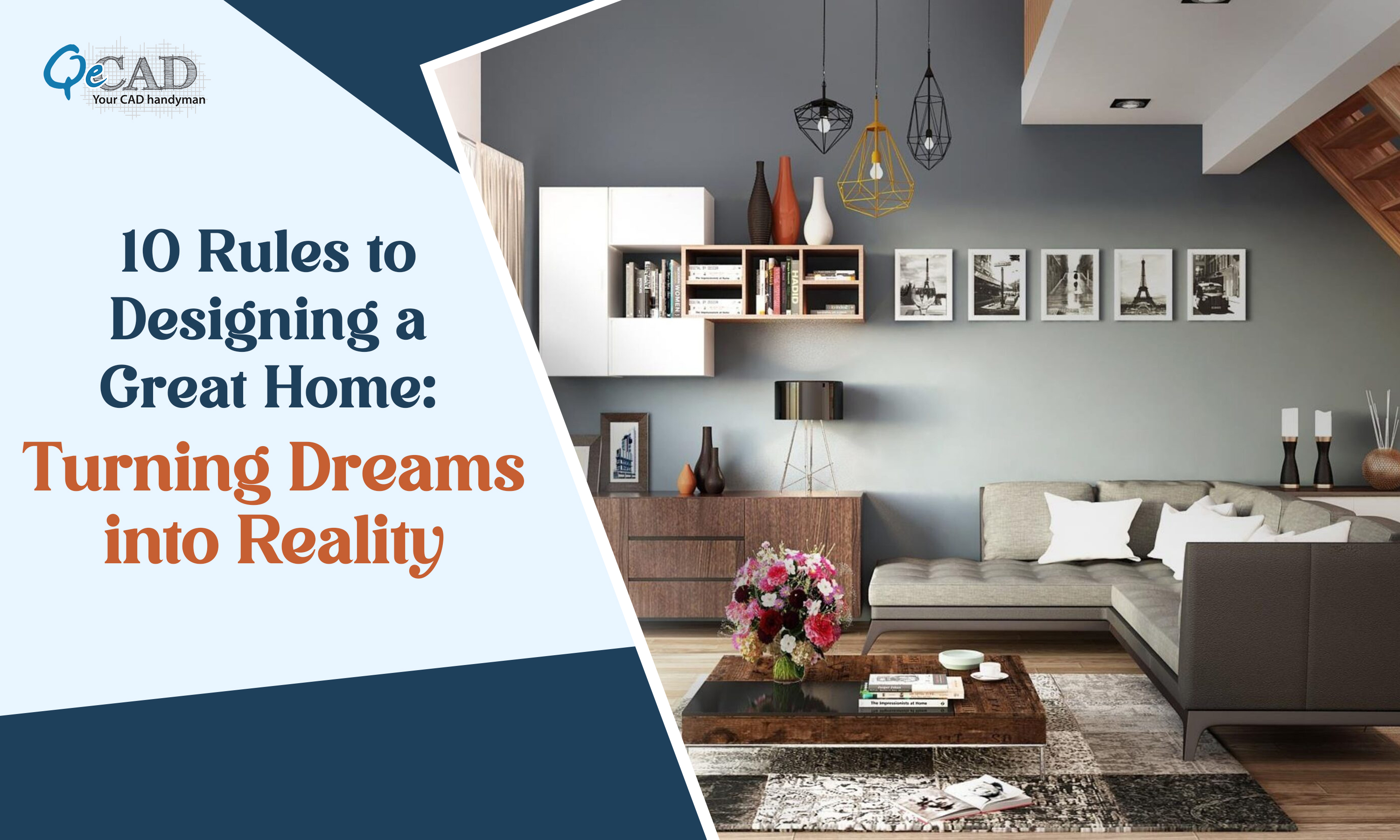 10 Rules To Designing A Great Home: Turning Dreams Into Reality