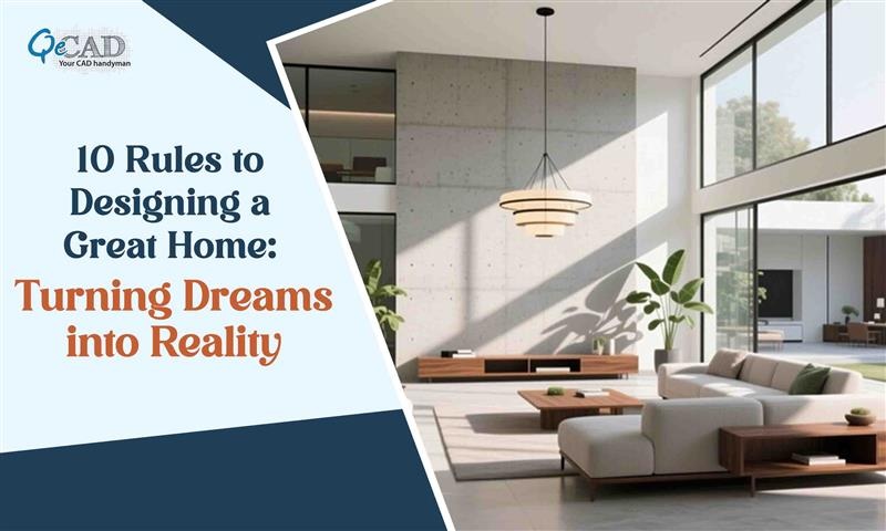10 Rules to Designing a Great Home: Turning Dreams into Reality