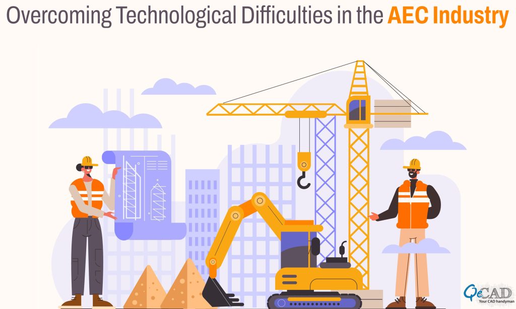 Overcoming Technological Difficulties in the AEC Industry