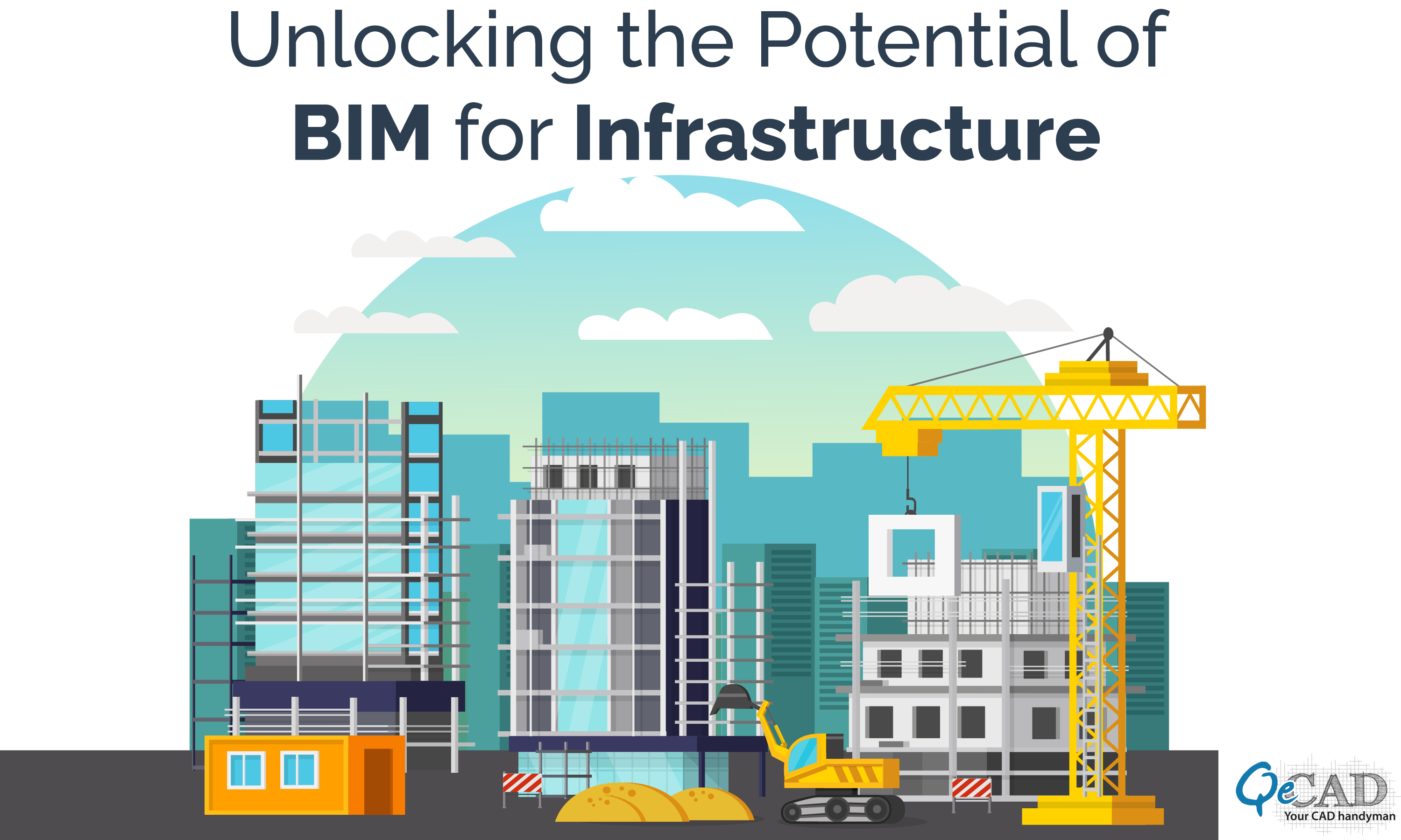Unlocking the Potential of BIM for Infrastructure