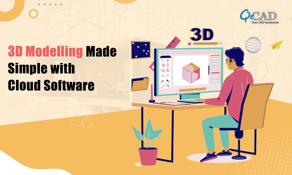 3D Modelling Made Simple with Cloud Software