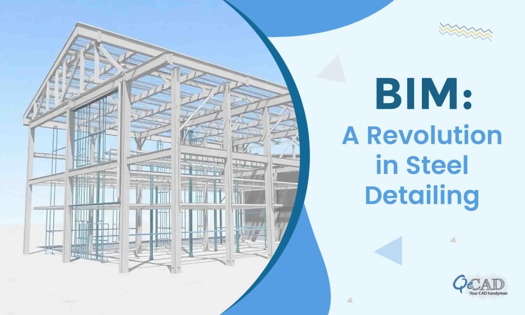 BIM: A Revolution in Steel Detailing