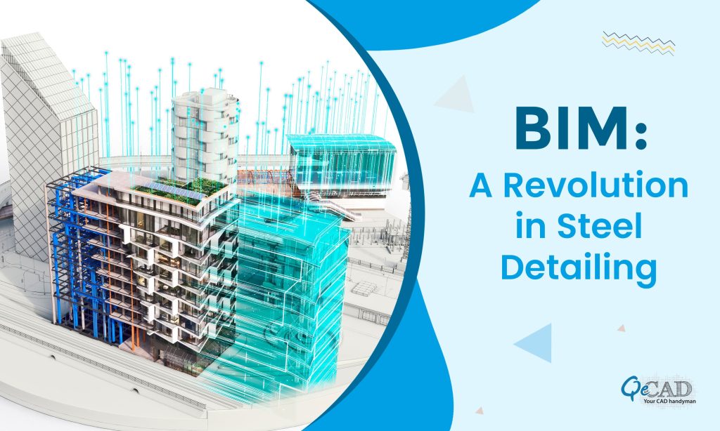 BIM: A Revolution in Steel Detailing