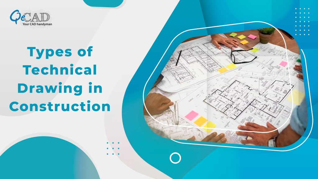 Types of Technical Drawings in Construction: An In-Depth Overview