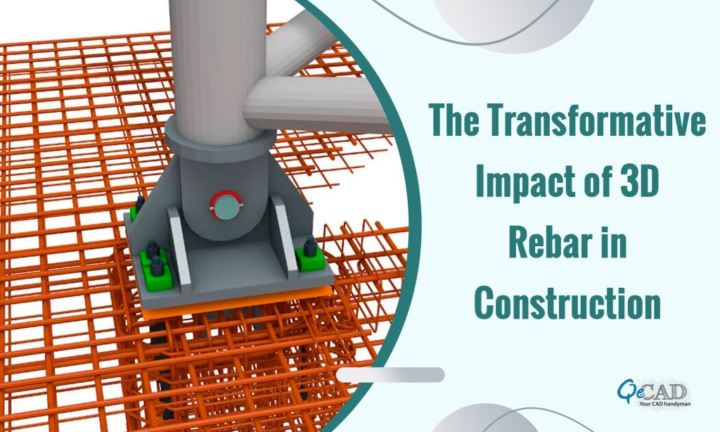 The Transformative Impact of 3D Rebar in Construction
