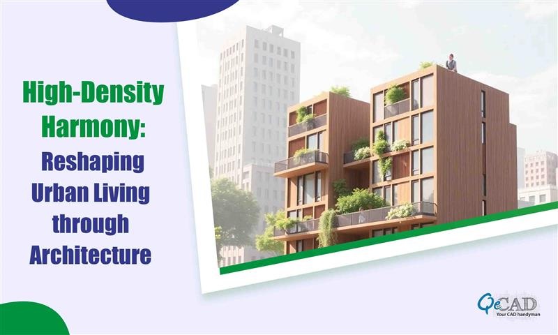 High-Density Harmony: Reshaping Urban Living through Architecture