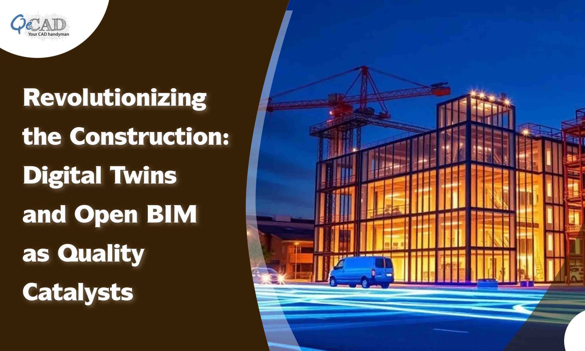 Transform the Construction: Digital Twins and Open BIM as Quality Catalysts