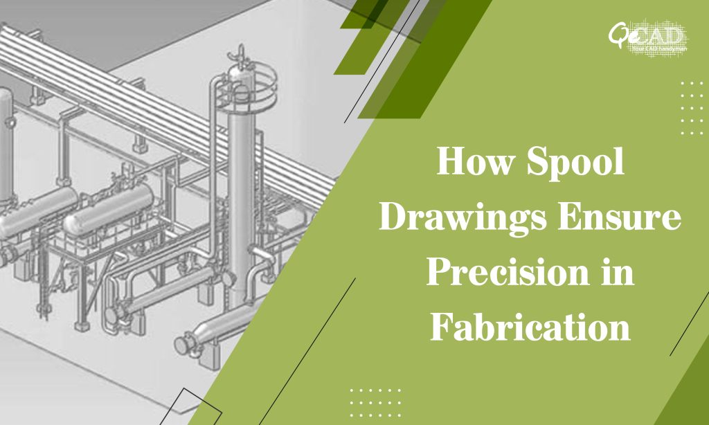 How Spool Drawings Ensure Precision in Fabrication