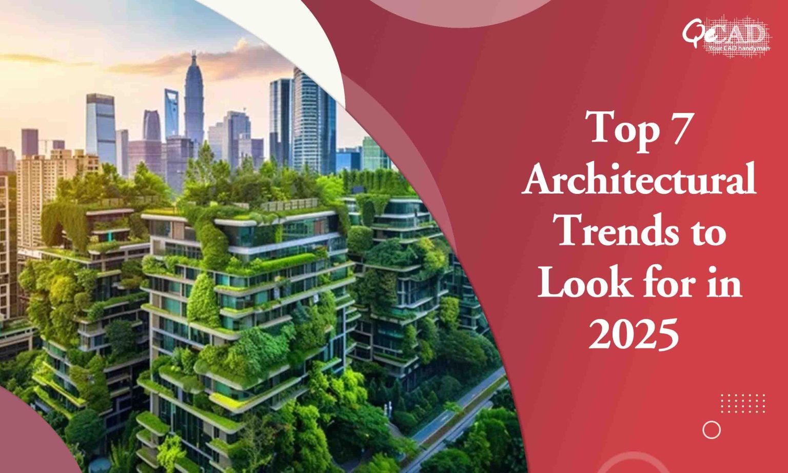 Top 7 Architectural Trends to Look for in 2025