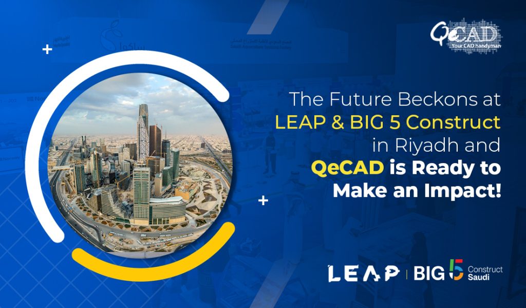 The-Future-Beckons-at-LEAP-BIG-5-Construct-in-Riyadh-and-QeCAD-is-Ready-to-Make-an-Impact