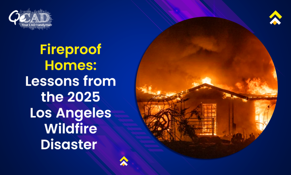 Fireproof Homes: Lessons from the 2025 Los Angeles Wildfire Disaster