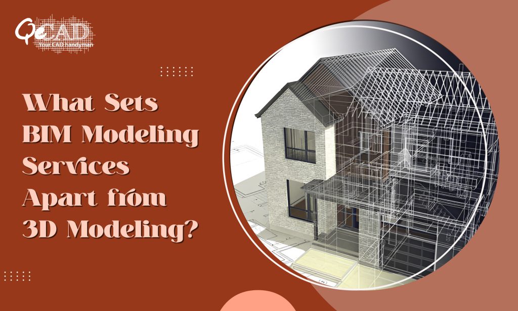 What Sets BIM Modeling Services Apart from 3D Modeling?