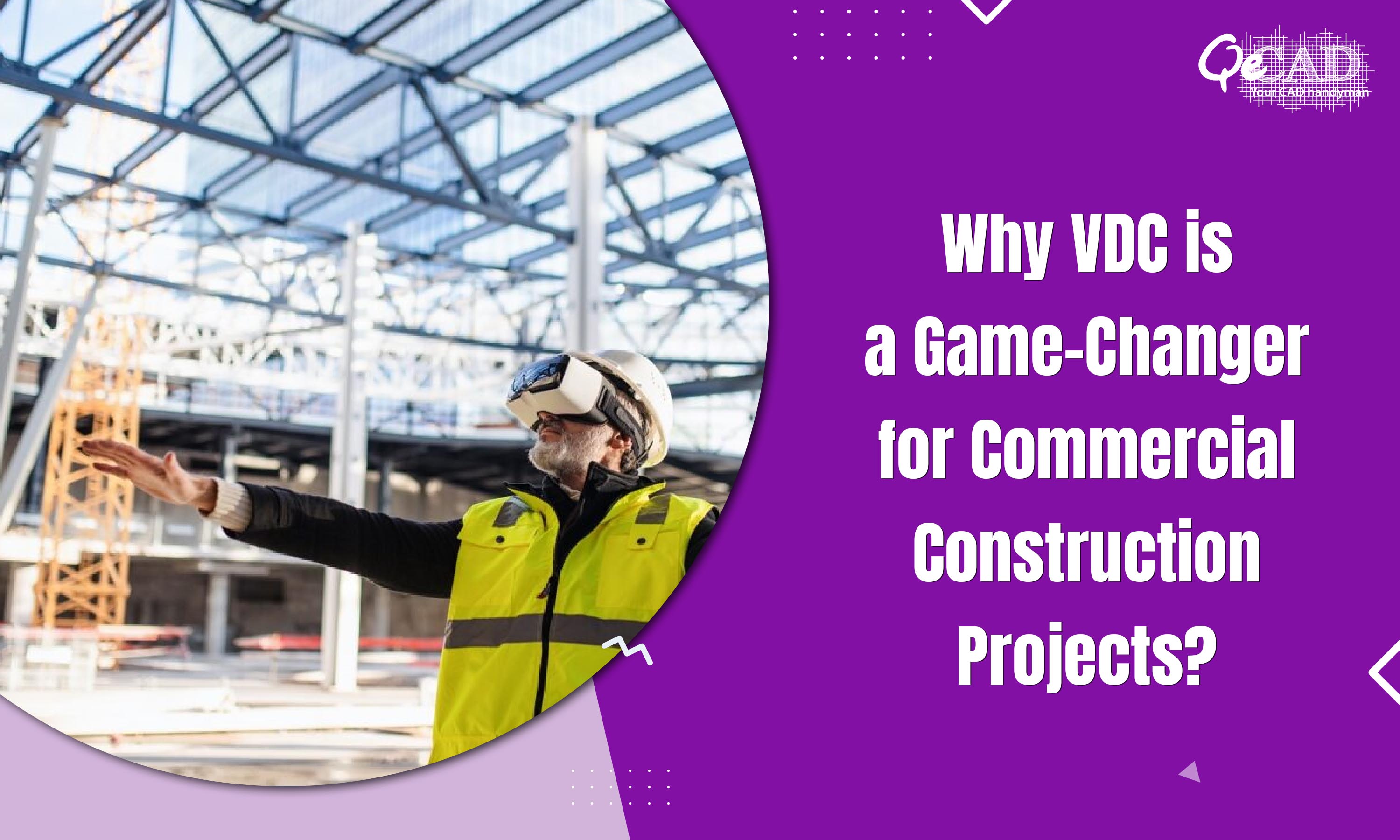 Why VDC is a Game-Changer for Commercial Construction Projects?