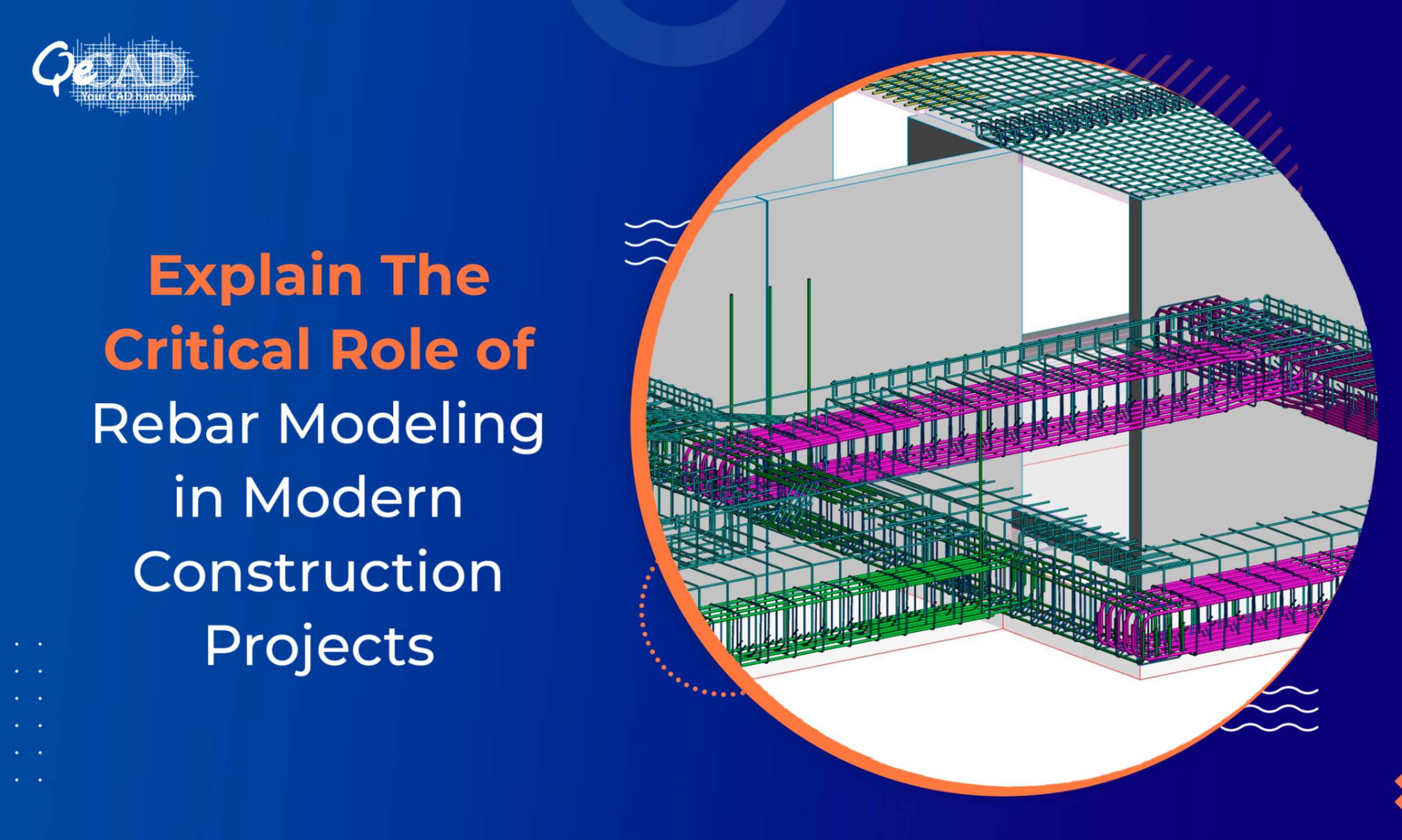 Explain The Critical Role of Rebar Modeling in Modern Construction Projects