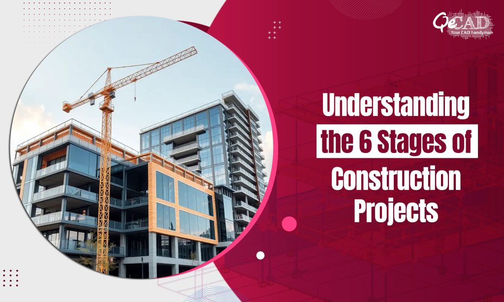 Construction Project Lifecycle: The 6 Essential Phases Explained