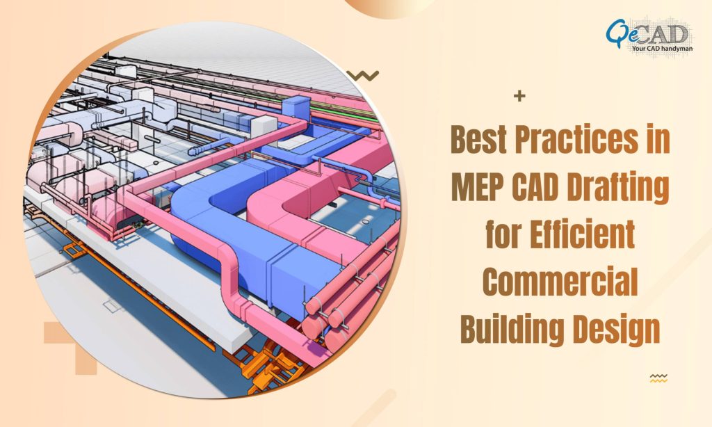 Best Practices in MEP CAD Drafting for Efficient Commercial Building Design